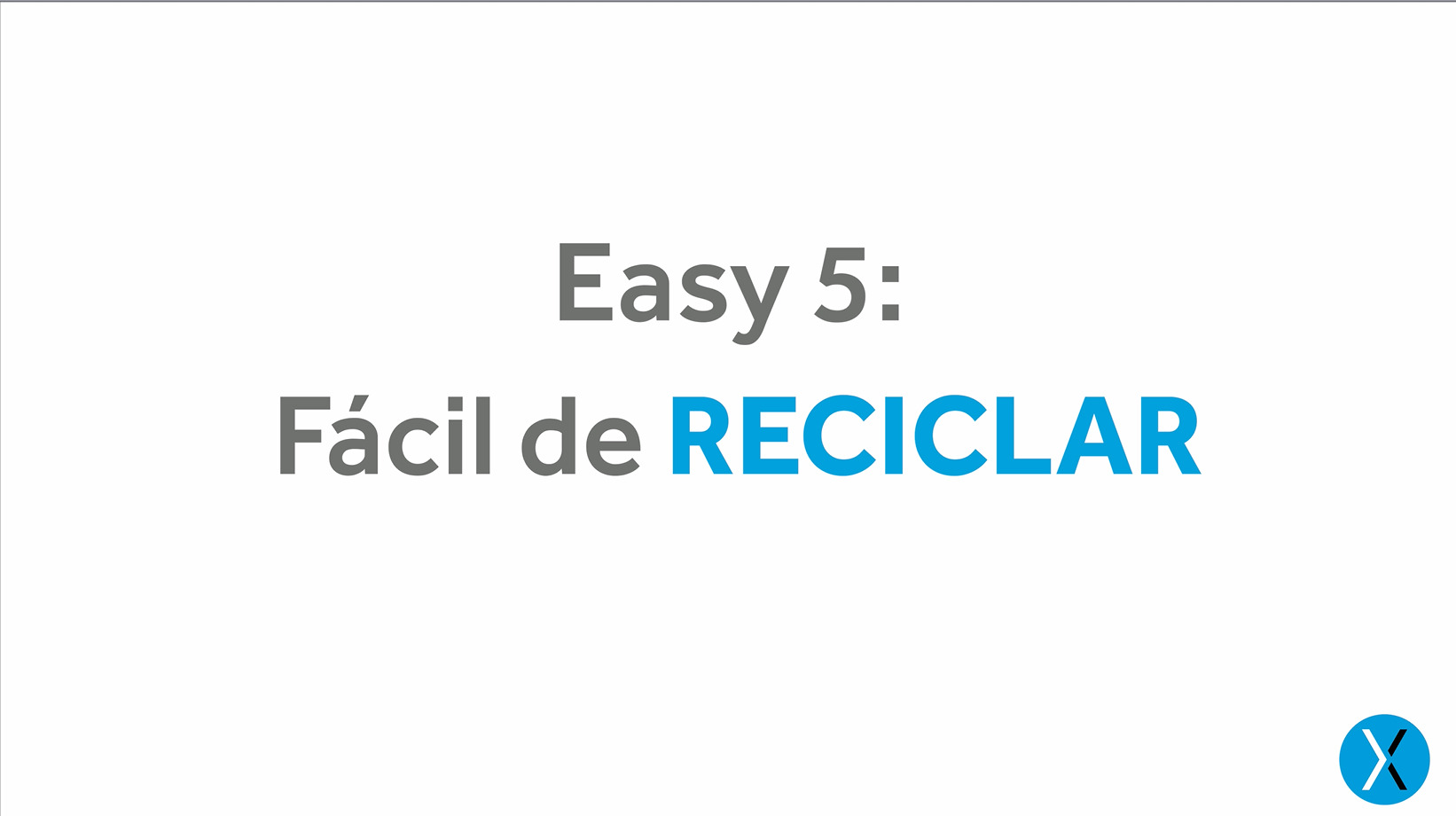 Easy 5 Fácil de reciclar